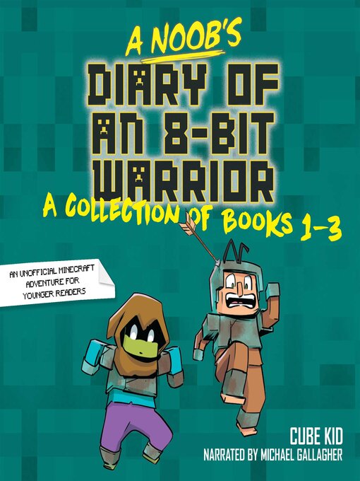 Title details for A Noob's Diary of an 8-Bit Warrior Collection by Cube Kid - Wait list